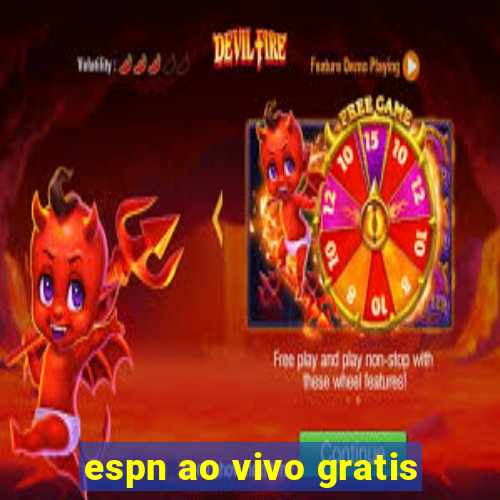 espn ao vivo gratis